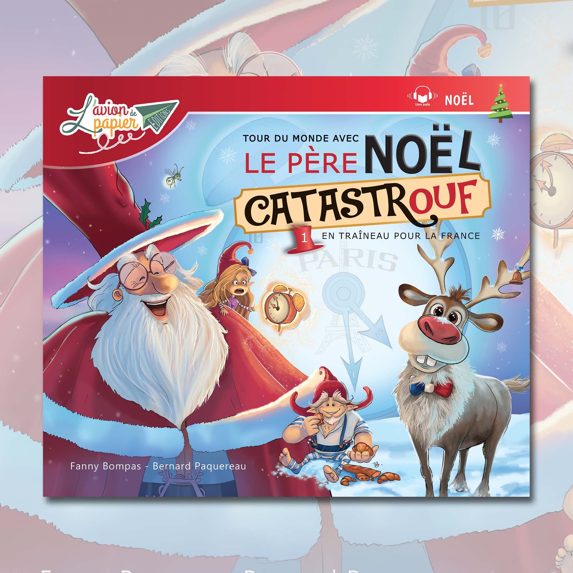 Tour du monde avec le Père Noël Catastrouf 1 - En traîneau pour la France